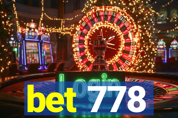 bet 778